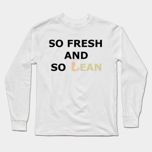 So Fresh So Lean Long Sleeve T-Shirt